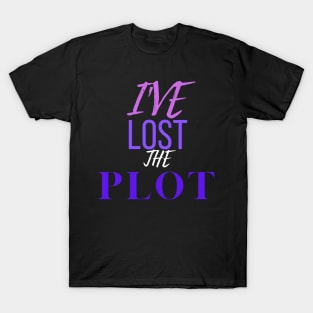 I've lost the plot T-Shirt